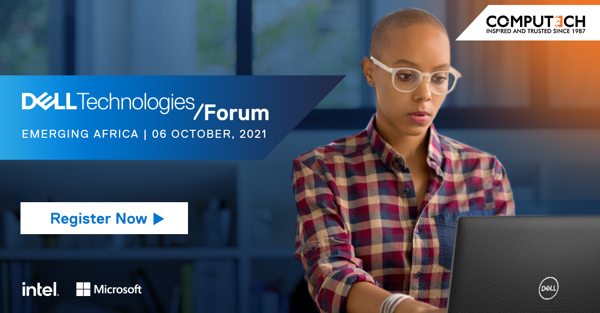 Prepare for whatever comes next! Join the Dell Technologies Forum Emerging Africa.